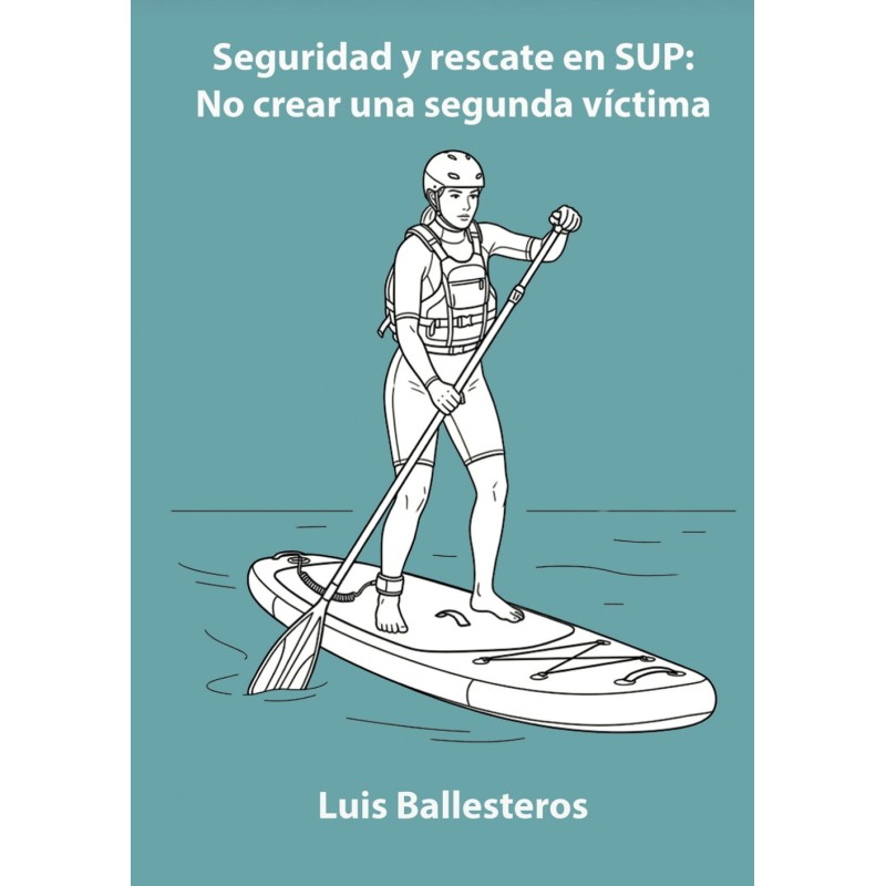 Libro Seguridad y rescate en Stand Up Paddle: No Crear una Segunda Víctima
