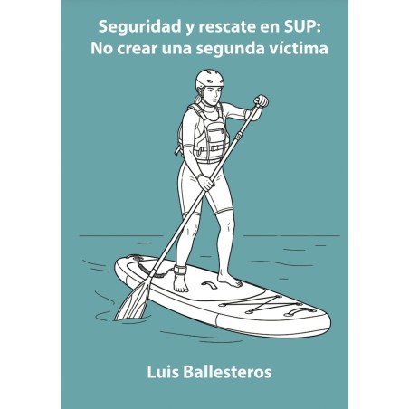 Libro Seguridad y rescate en Stand Up Paddle: No Crear una Segunda Víctima